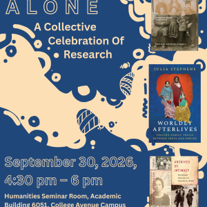 Not Alone: A Collective Celebration of Research with Nadine Attewell, Zeynep Devrim Gürsel, and Julie Stephens