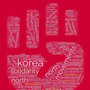 Eilin Perez: “The Half-Life of Sovereignty: North Korea and Solidarity Movements of the Decolonizing World, 1958-1976”